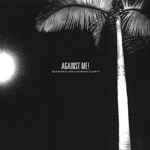 Against Me SEARCHING FOR A FORMER CLARITY