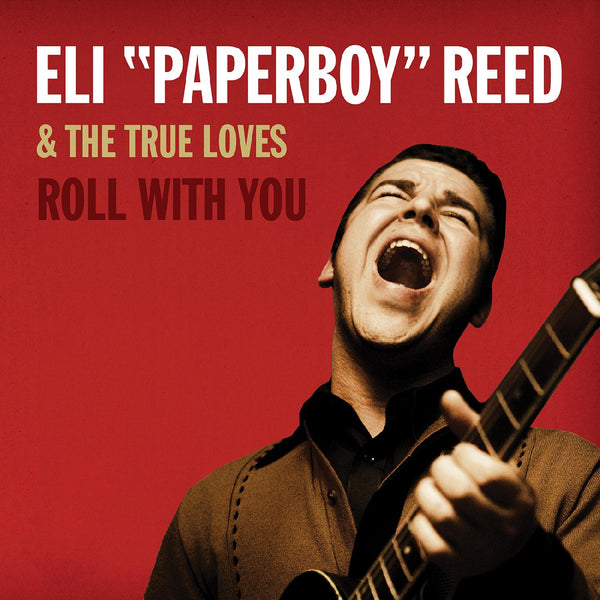 Eli Paperboy Reed Roll With You [Deluxe Remastered Edition]