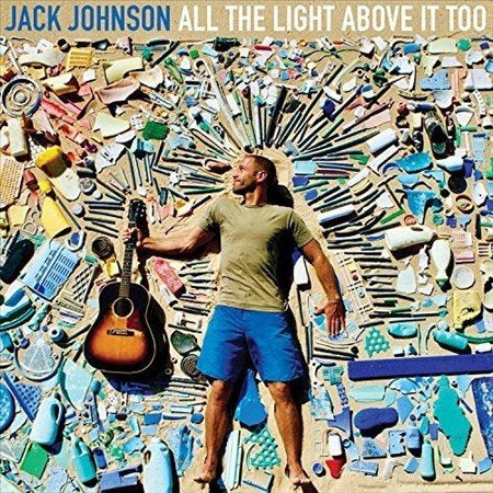 Jack Johnson All The Light Above It Too