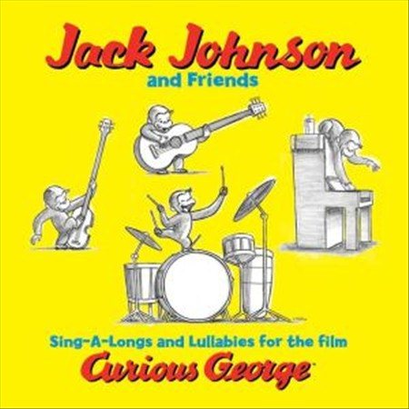 Jack Johnson & Friends Curious George (Sing-a-Long Songs and Lullabies for the Film)