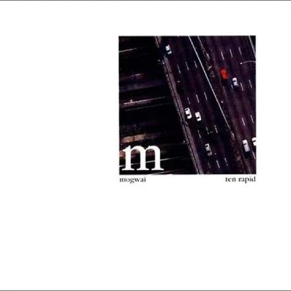 MOGWAI Ten Rapid (Collected Recordings 1996-1997)